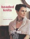Easy Beaded Knits Fun & Fashionable Embellished Designs for the Novice Knitter