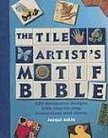 Tile Artists Motif Bible 200 Decorative Designs with Step By Step Instructions & Charts