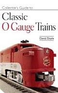 Collectors Guide To Classic O Gauge Trains