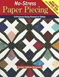 No Stress Paper Piecing 13 Projects Using Flannel or Cotton With CDROM