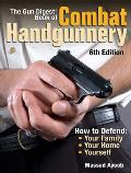 Gun Digest Book Of Combat Handgunnery