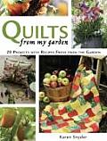 Quilts from My Garden 20 Projects with Recipes Fresh from the Garden With Patterns