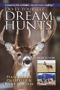 Do It Yourself Dream Hunts Plan Like an Outfitter & Hunt for Less