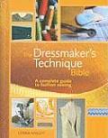 Dressmakers Technique Bible A Complete Guide to Fashion Sewing