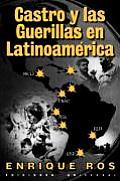Castro y las Guerillas en Latinoamerica