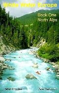 White Water Europe Book 1 North Alps