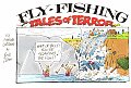 Fly Fishing Tales Of Terror