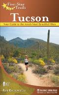 Five-Star Trails: Tucson: Your Guide to the Area's Most Beautiful Hikes
