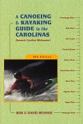 Canoeing & Kayaking Guide To The Carolinas 8th Edition