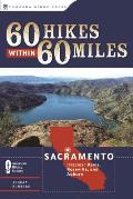 60 Hikes Within 60 Miles Sacramento Including Davis Roseville & Auburn