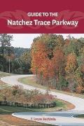 Guide To The Natchez Trace Parkway