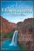 Exploring Havasupai A Guide to the Heart of the Grand Canyon 1st Edition