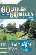 60 Hikes Within 60 Miles Baltimore Including Anne Arundel Carroll Harford & Howard Counties