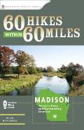 60 Hikes Within 60 Miles Madison Includes Dane & Surrounding Counties