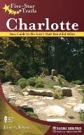 Five-Star Trails: Charlotte: Your Guide to the Area's Most Beautiful Hikes