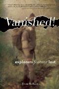 Vanished Explorers Forever Lost
