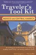 Travelers Tool Kit Mexico & Central America Everything You Need to Know to Eat Well Stay Healthy Travel Safely Save Money & Have a Ball