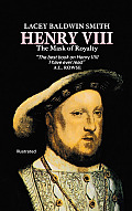 Henry VIII The Mask Of Royalty