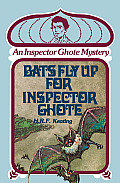 Bats Fly Up for Inspector Ghote: An Inspector Ghote Mystery