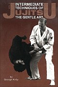 Intermediate Techniques of Jujitsu: The Gentle Art, Vol. 2: Volume 2