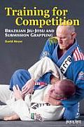 Training for Competition Brazilian Jiu Jitsu & Submission Grappling