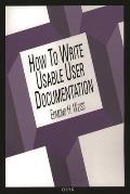 How to Write Usable User Documentation: Second Edition