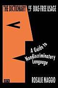 The Dictionary of Bias-Free Usage: A Guide to Nondiscriminatory Language