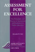 Assessment for Excellence: The Philosophy and Practice of Assessment and Evaluation in Higher Education (American Council on Education/Oryx Press Series on Higher Education)