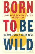 Born To Be Wild Hollywood & The Sixties