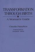 Transformation Through Birth A Womans Guide