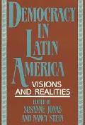 Democracy in Latin America: Visions and Realities