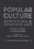 Popular Culture: Schooling and Everyday Life