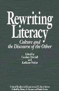 Rewriting Literacy: Culture and the Discourse of the Other