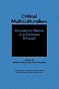 Critical Multiculturalism: Uncommon Voices in a Common Struggle