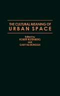The Cultural Meaning of Urban Space
