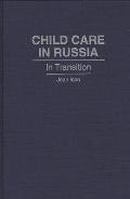 Child Care in Russia: In Transition