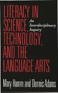 Literacy in Science, Technology, and the Language Arts: An Interdisciplinary Inquiry
