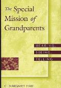 The Special Mission of Grandparents: Hearing, Seeing, Telling