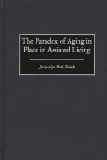 The Paradox of Aging in Place in Assisted Living