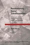 Revolutionary Social Transformation: Democratic Hopes, Political Possibilities and Critical Education