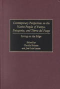 Contemporary Perspectives on the Native Peoples of Pampa, Patagonia, and Tierra del Fuego: Living on the Edge