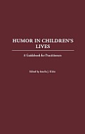 Humor in Children's Lives: A Guidebook for Practitioners