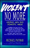Violent No More Helping Men End Domestic