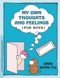 Grow My Own Thoughts & Feelings for Boys A Young Boys Workbook about Exploring Problems