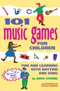101 Music Games for Children Fun & Learning with Rhythm & Song