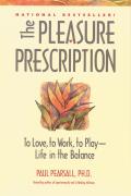 The Pleasure Prescription: To Love, to Work, to Play -- Life in the Balance