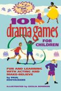 101 Drama Games for Children Fun & Learning with Acting & Make Believe