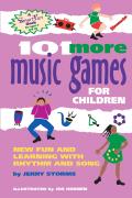 101 More Music Games for Children New Fun & Learning with Rhythm & Song