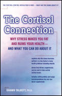 Cortisol Connection Why Stress Makes You Fat & Ruins Your Health