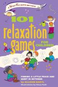 101 Relaxation Games for Children: Finding a Little Peace and Quiet in Between